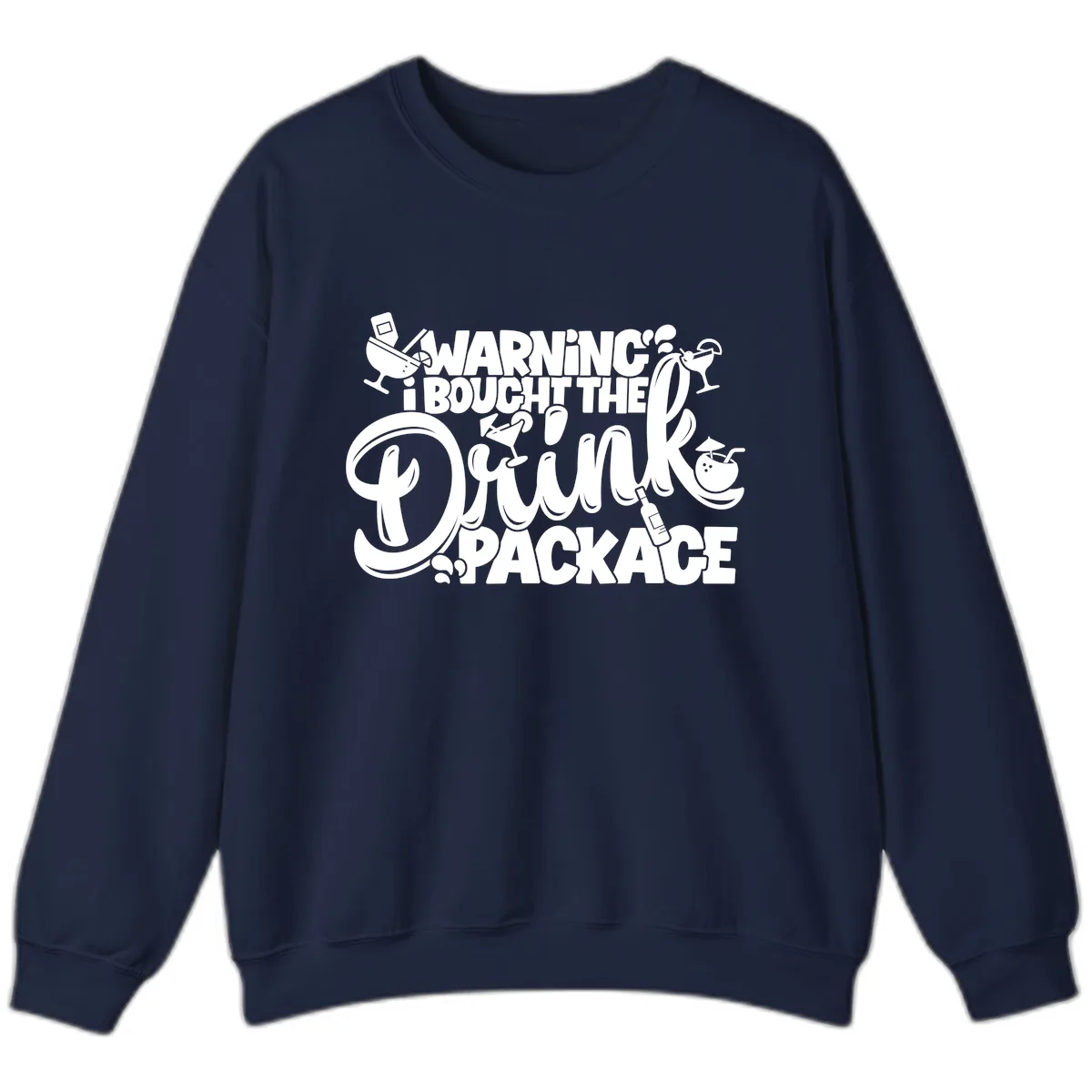 Warning I Bought The Drink Package Sweatshirt in Navy