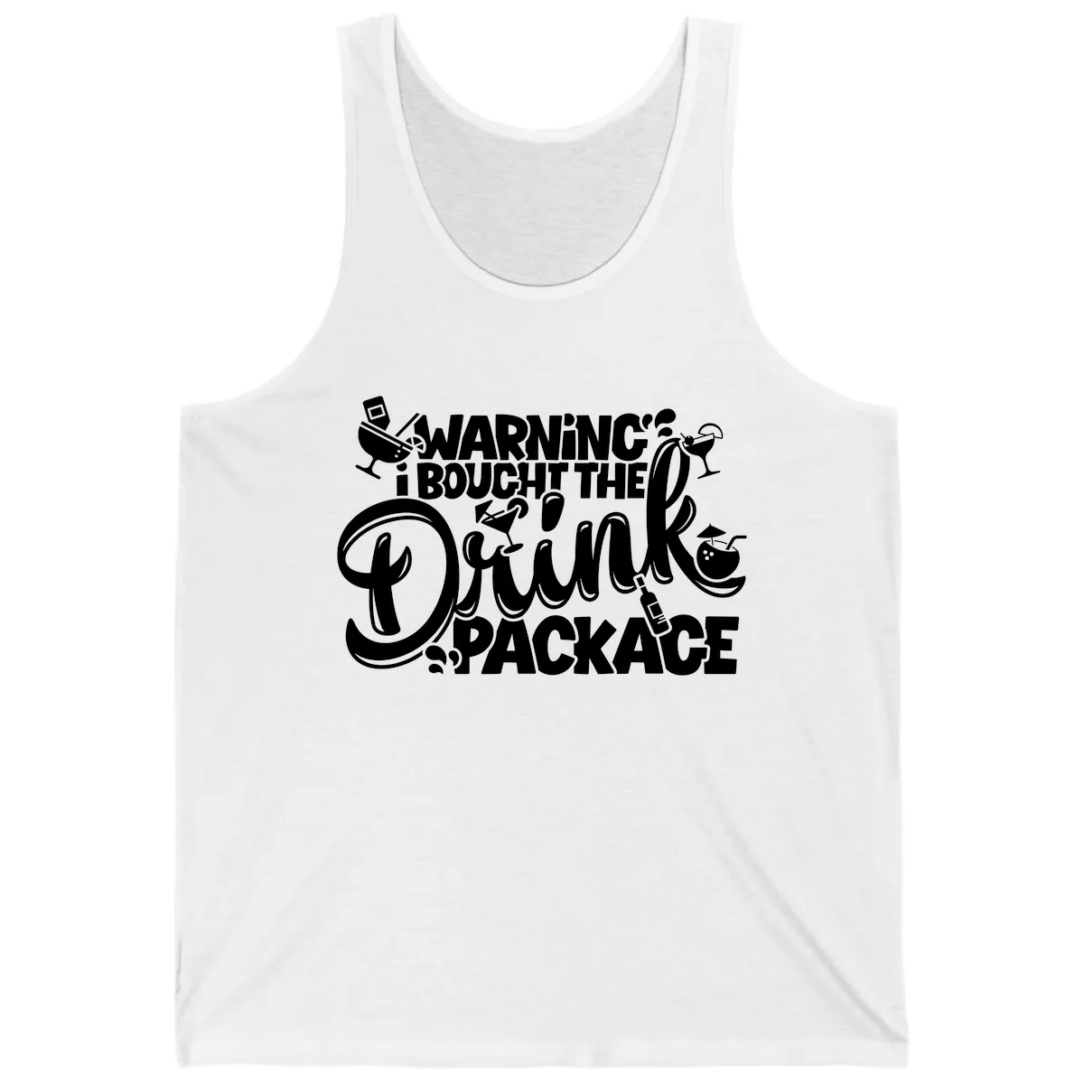 Warning I Bought The Drink Package Tank in White