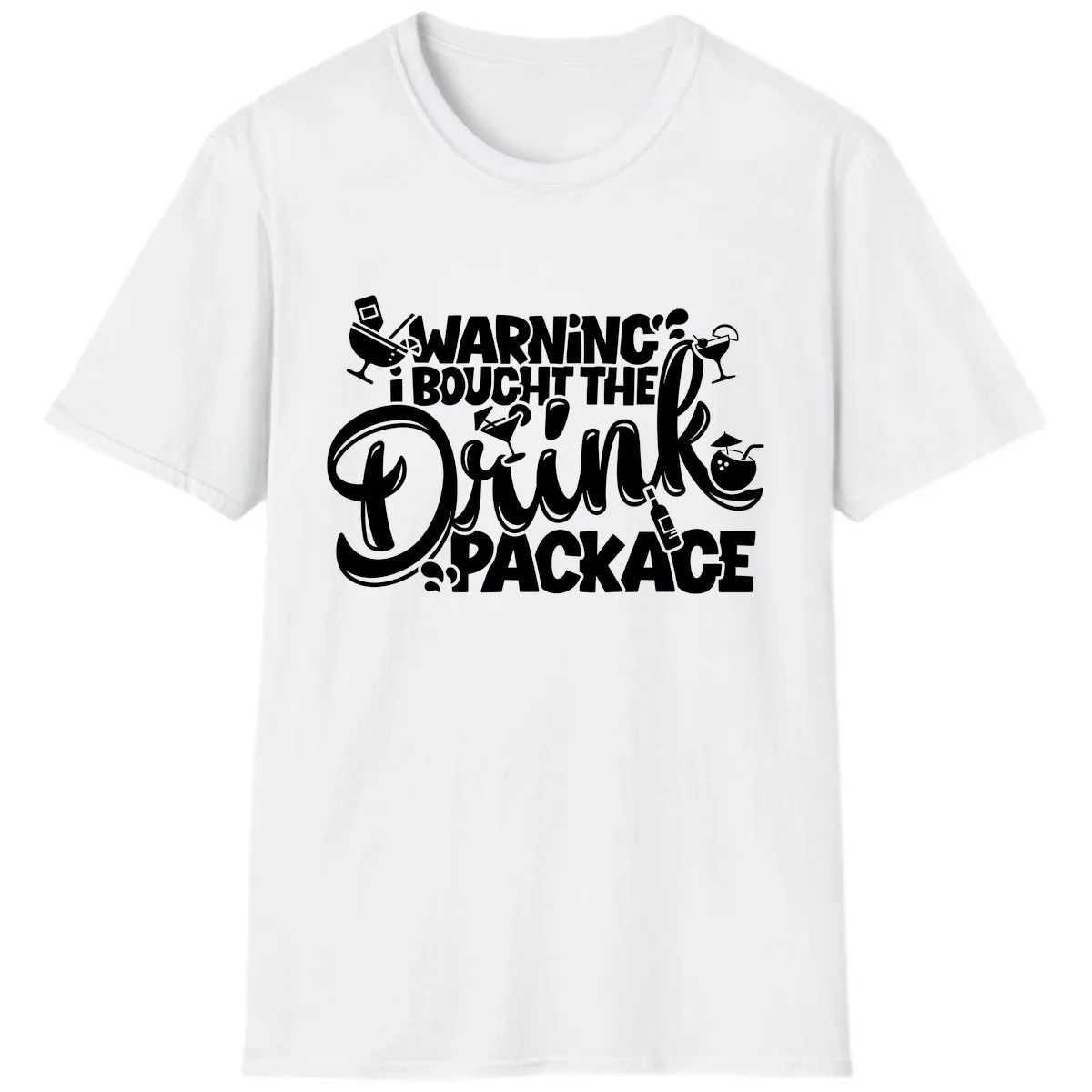 Warning I Bought The Drink Package T-Shirt in White