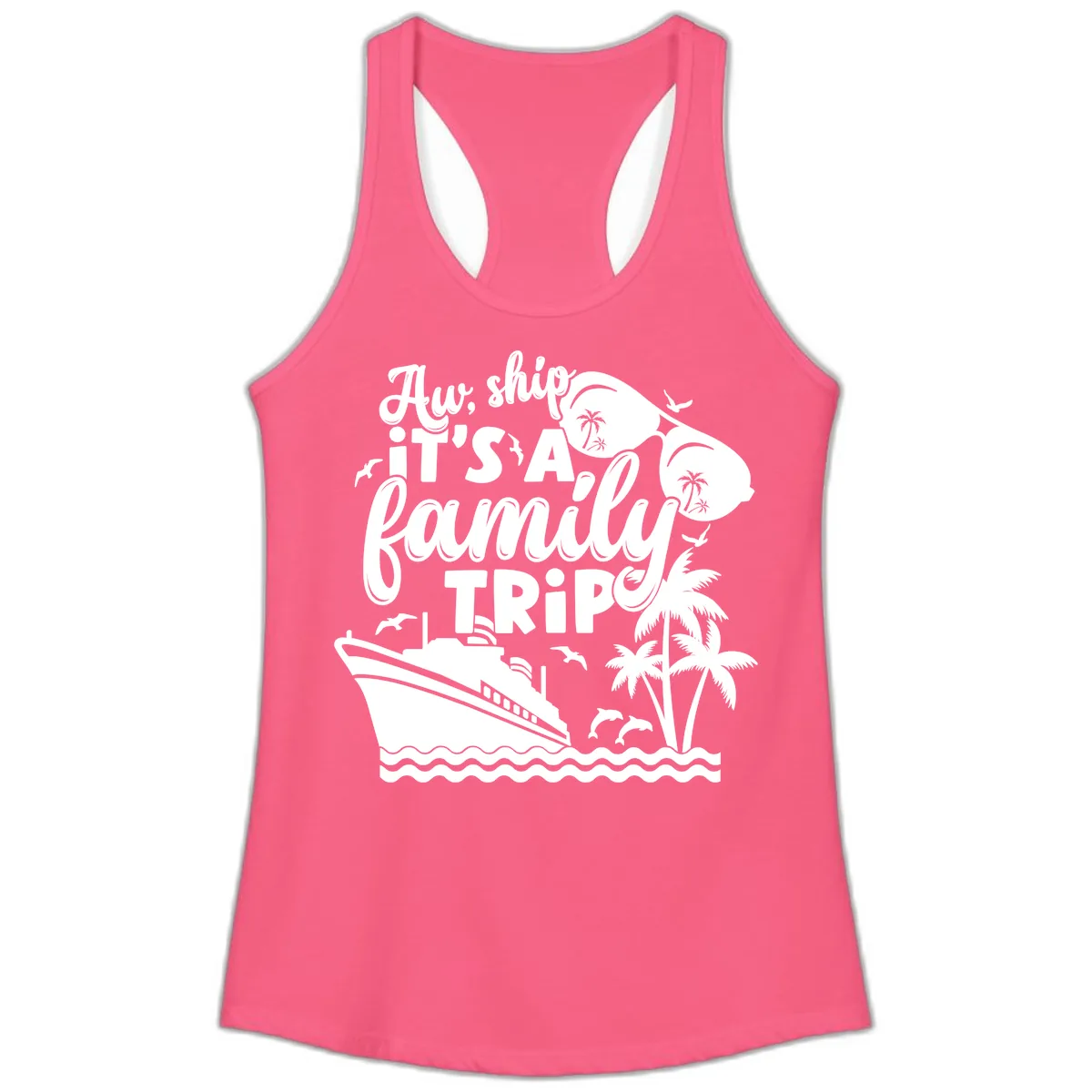 Aw, Ship It's A Family Trip Ladies Tank in Solid Hot Pink