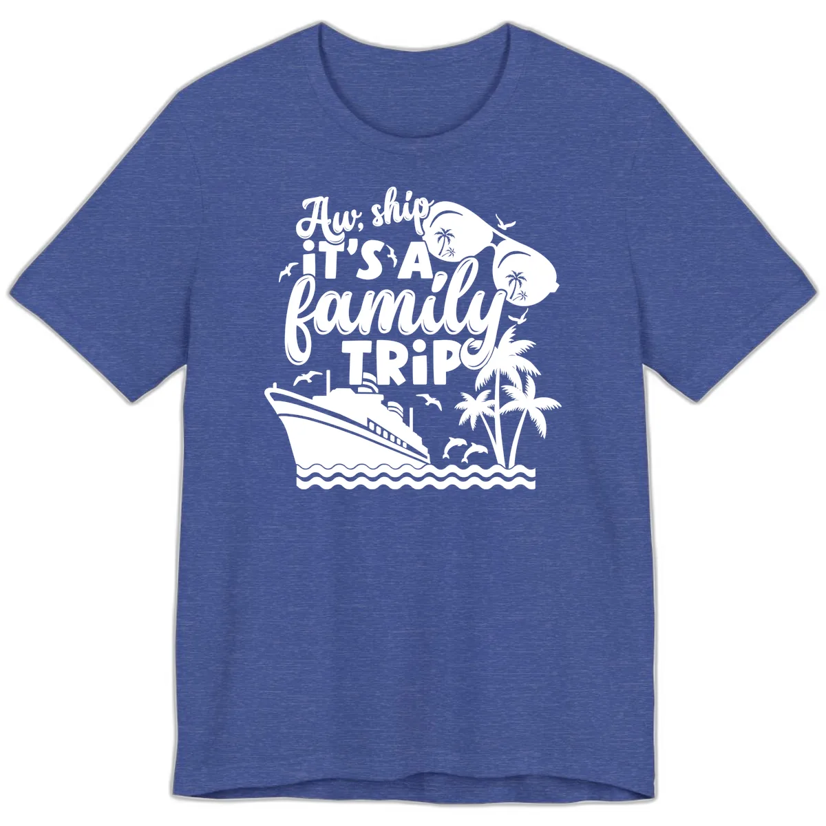 Aw, Ship It's A Family Trip Premium T-Shirt in Heather True Royal