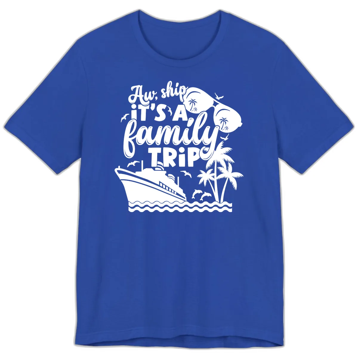 Aw, Ship It's A Family Trip Premium T-Shirt in True Royal