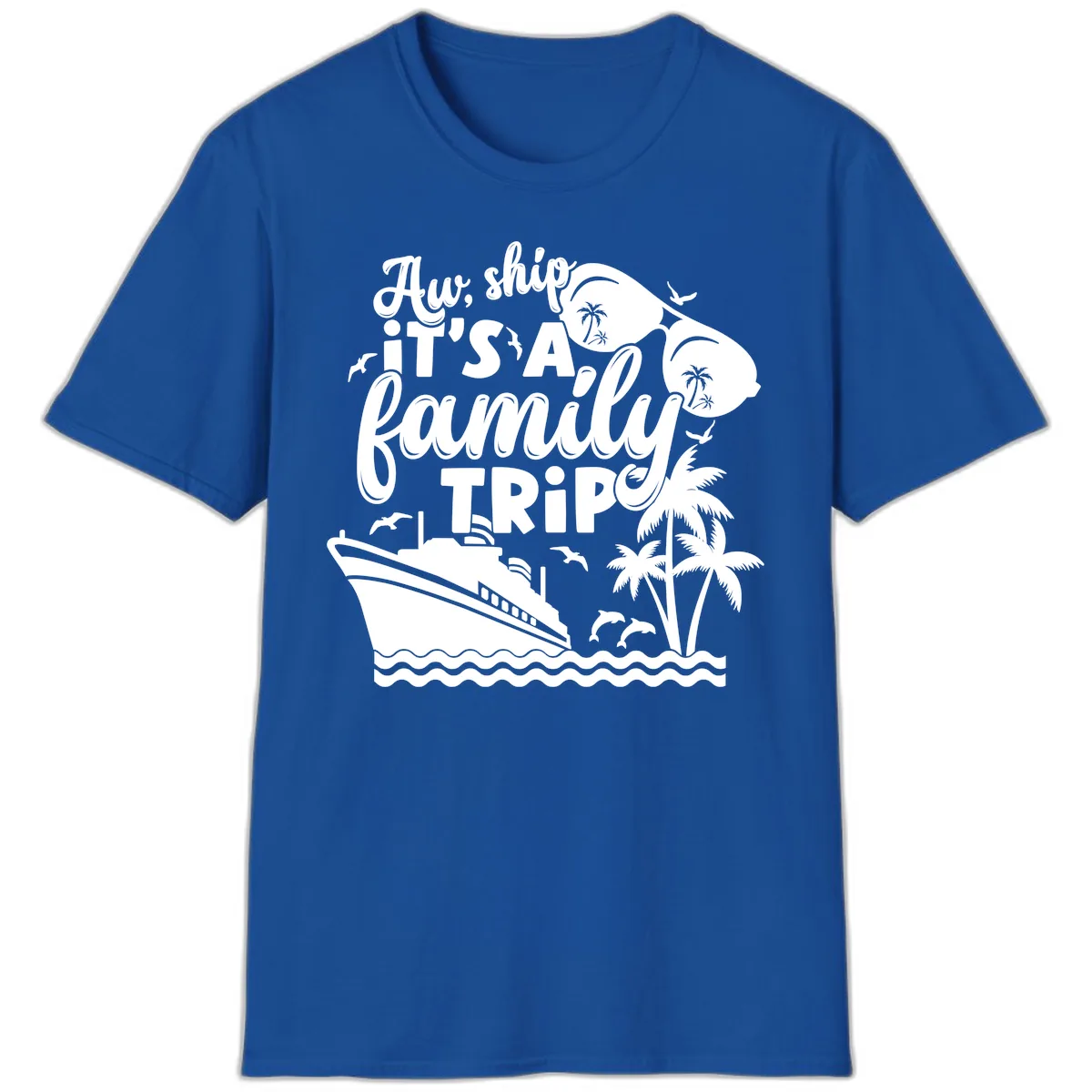 Aw, Ship It's A Family Trip T-Shirt in Royal