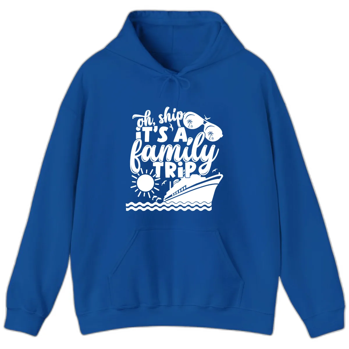 Oh Ship It's A Family Trip Design Hoodie in Royal