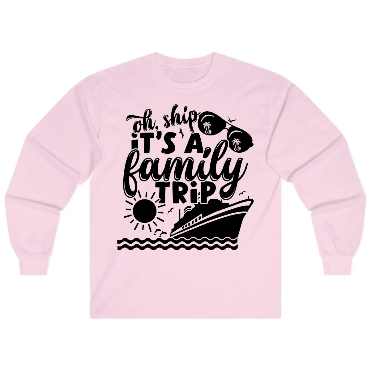 Oh Ship It's A Family Trip Design Long Sleeve in Light Pink