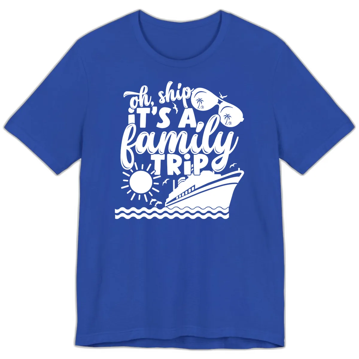 Oh Ship It's A Family Trip Design Premium T-Shirt in True Royal