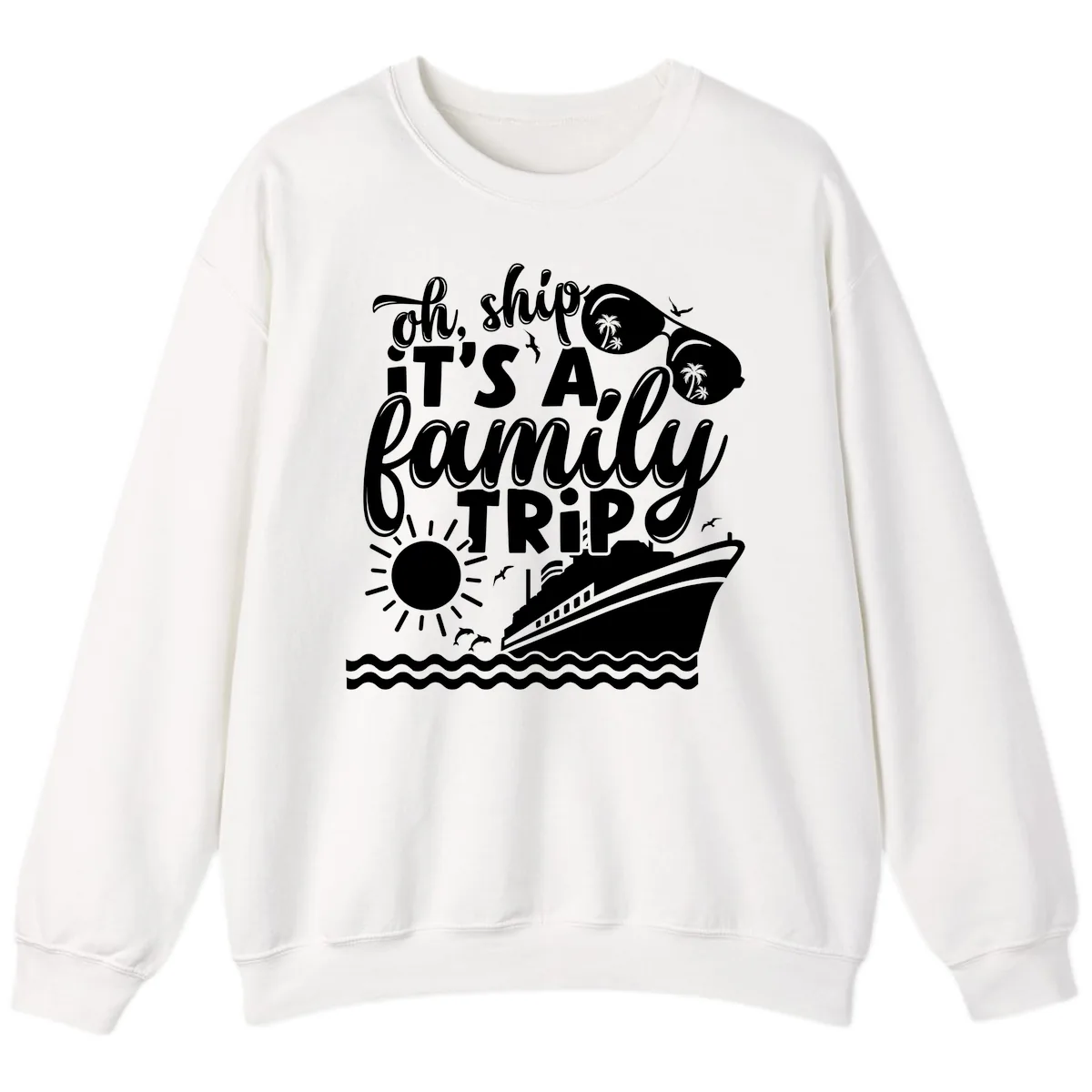 Oh Ship It's A Family Trip Design Sweatshirt in White