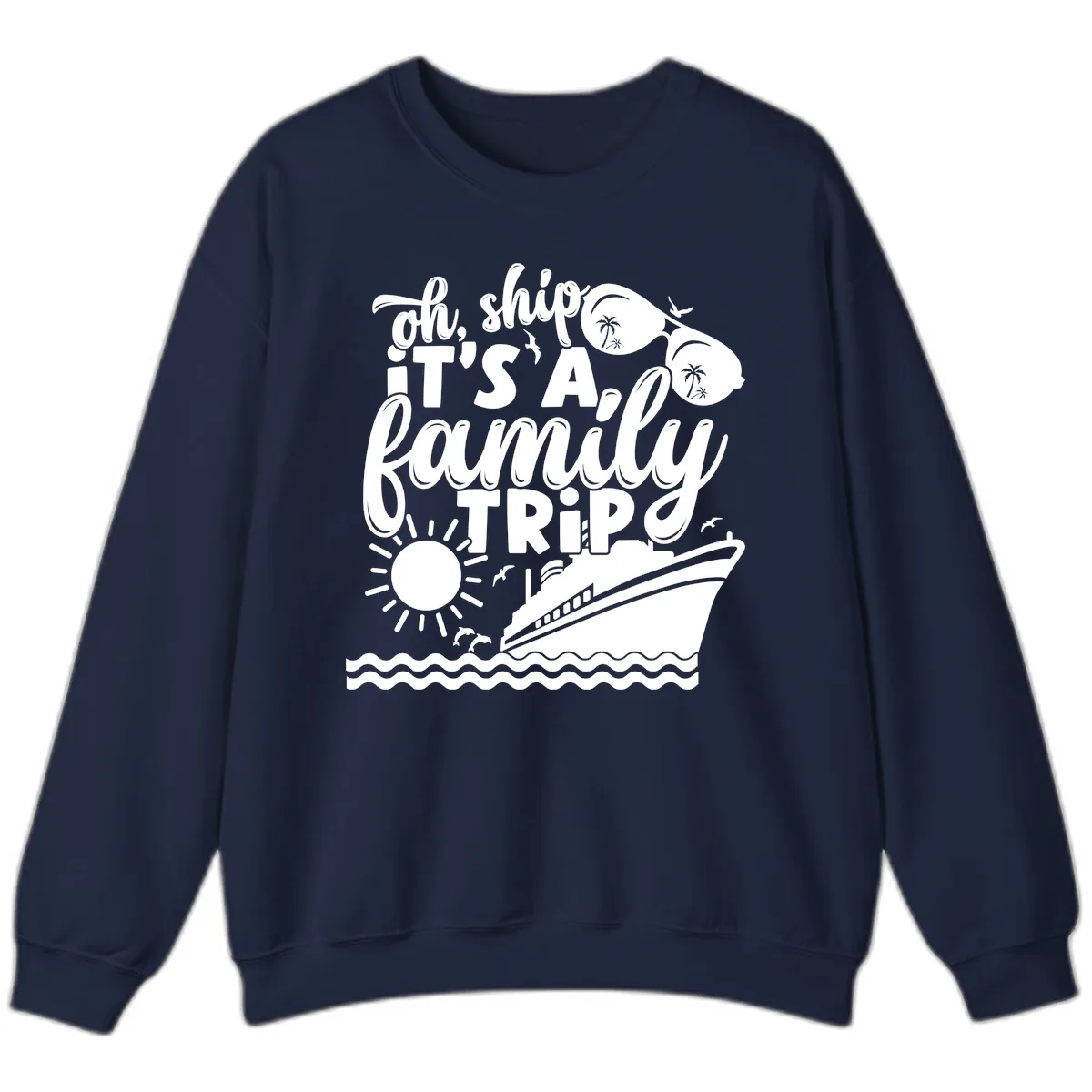 Oh Ship It's A Family Trip Design Sweatshirt in Navy