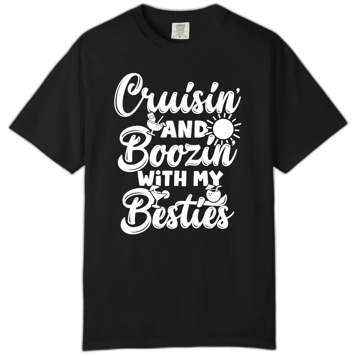Cruisin And Boozin With My Besties Comfort Color in Black