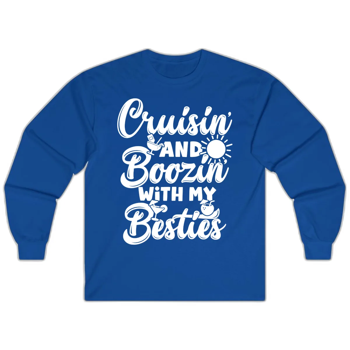 Cruisin And Boozin With My Besties Long Sleeve in Royal
