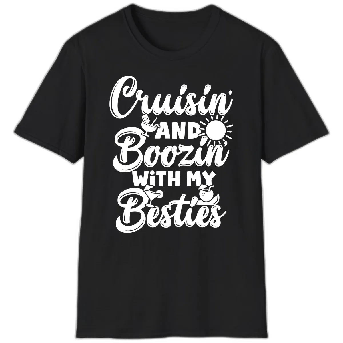 Cruisin And Boozin With My Besties T-Shirt in Black
