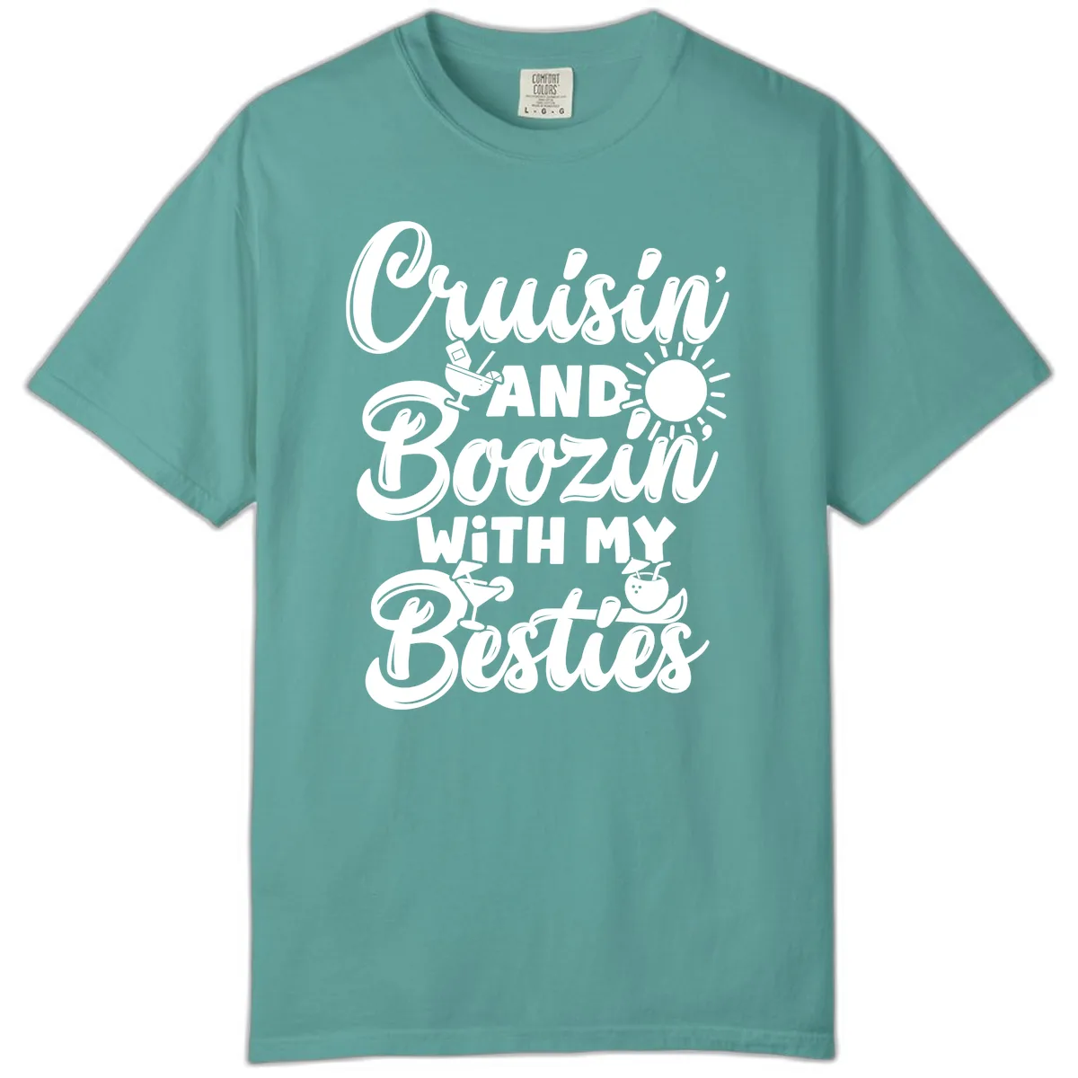 Cruisin And Boozin With My Besties Comfort Color in Seafoam