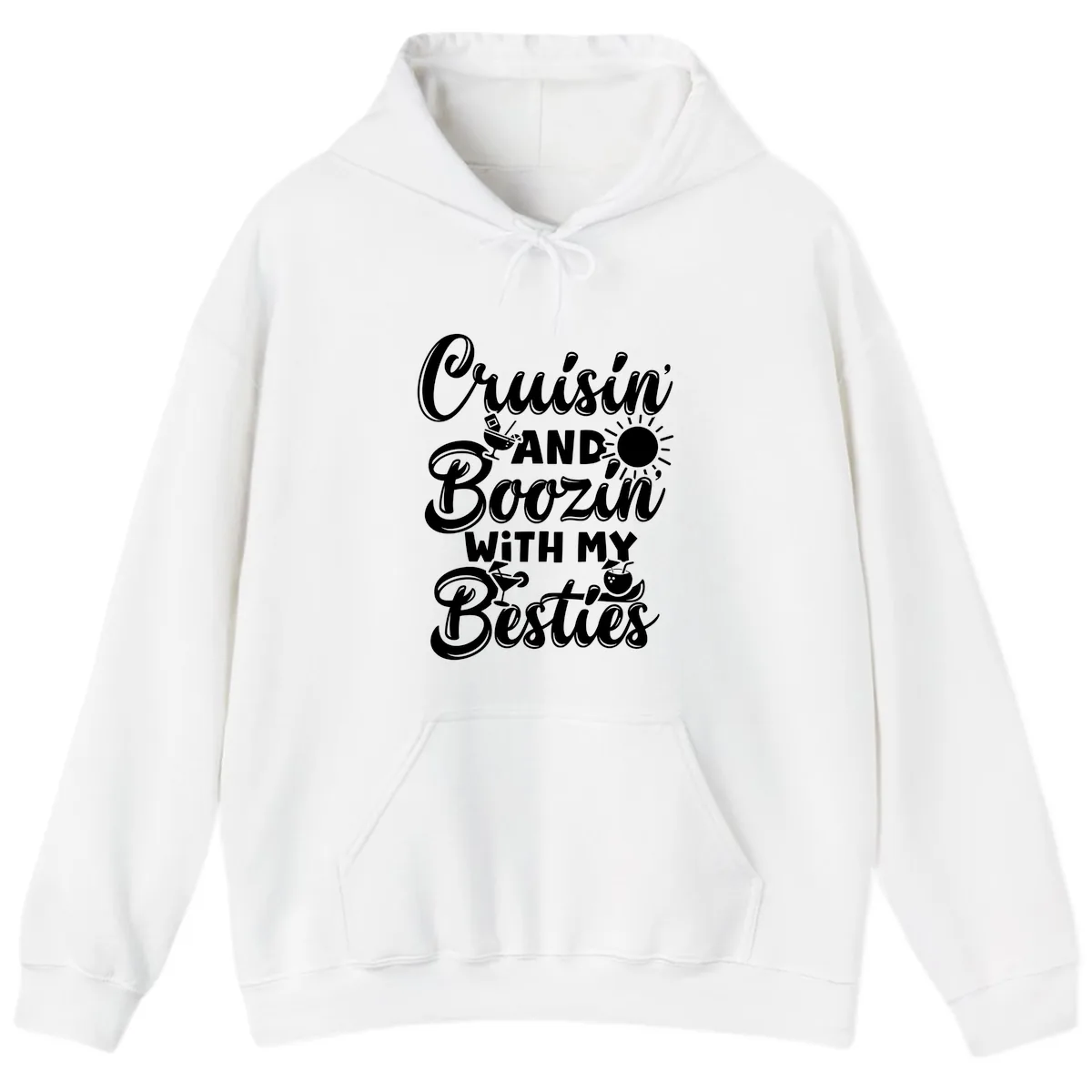 Cruisin And Boozin With My Besties Hoodie in White
