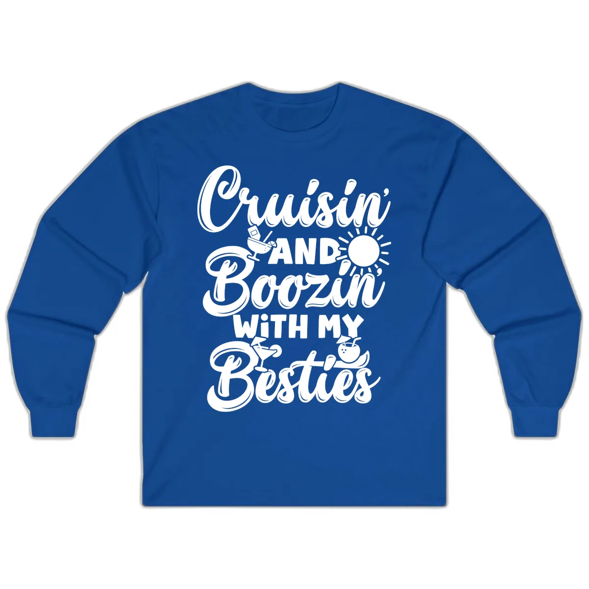 Cruisin And Boozin With My Besties Long Sleeve in Royal