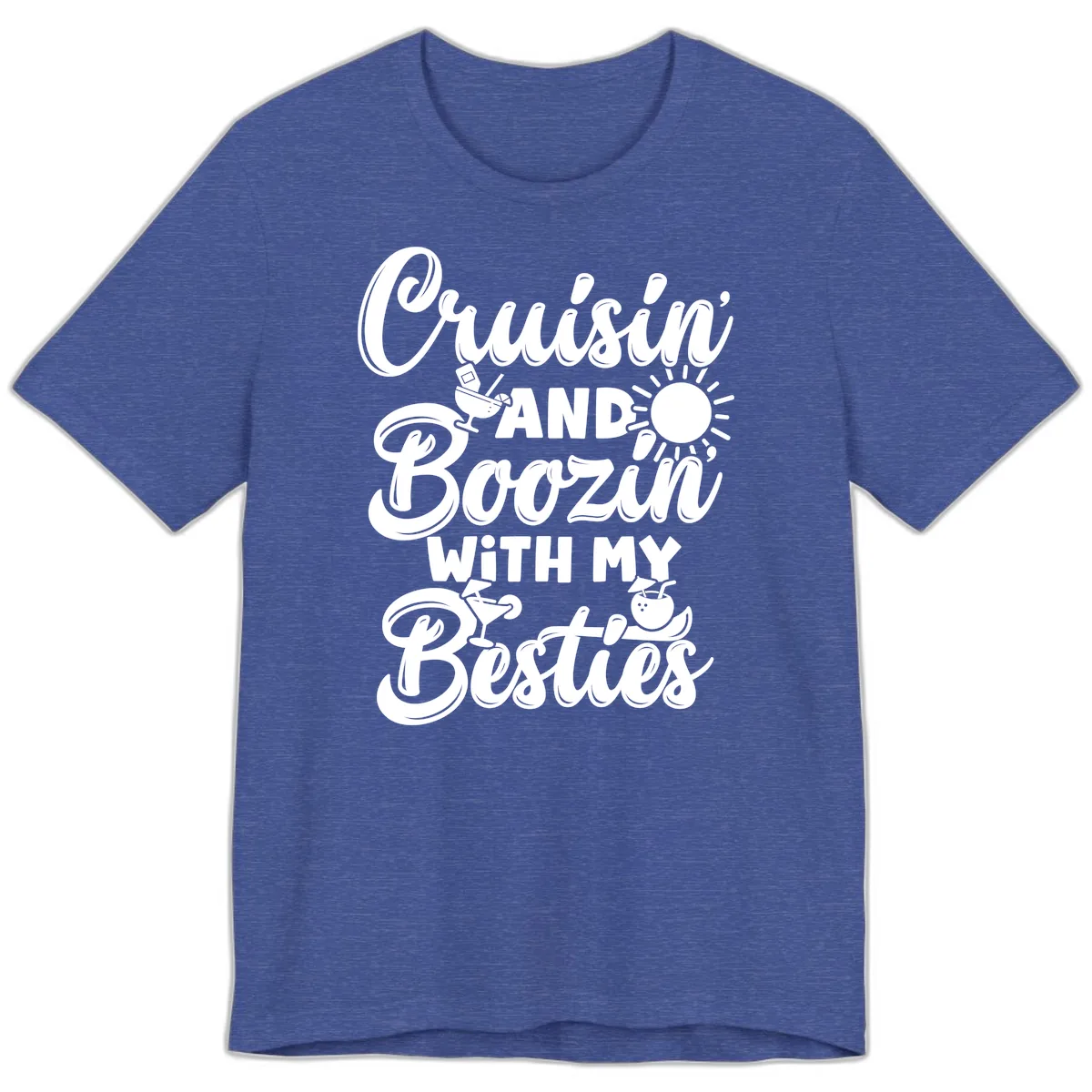 Cruisin And Boozin With My Besties Premium T-Shirt in Heather True Royal