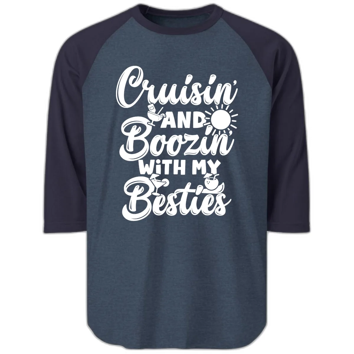 Cruisin And Boozin With My Besties Raglan 3/4 in Heather Denim Navy