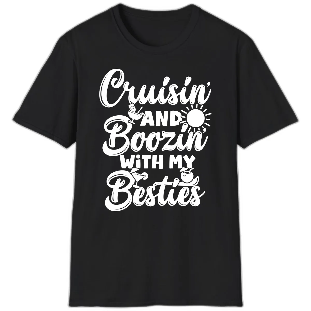 Cruisin And Boozin With My Besties T-Shirt in Black