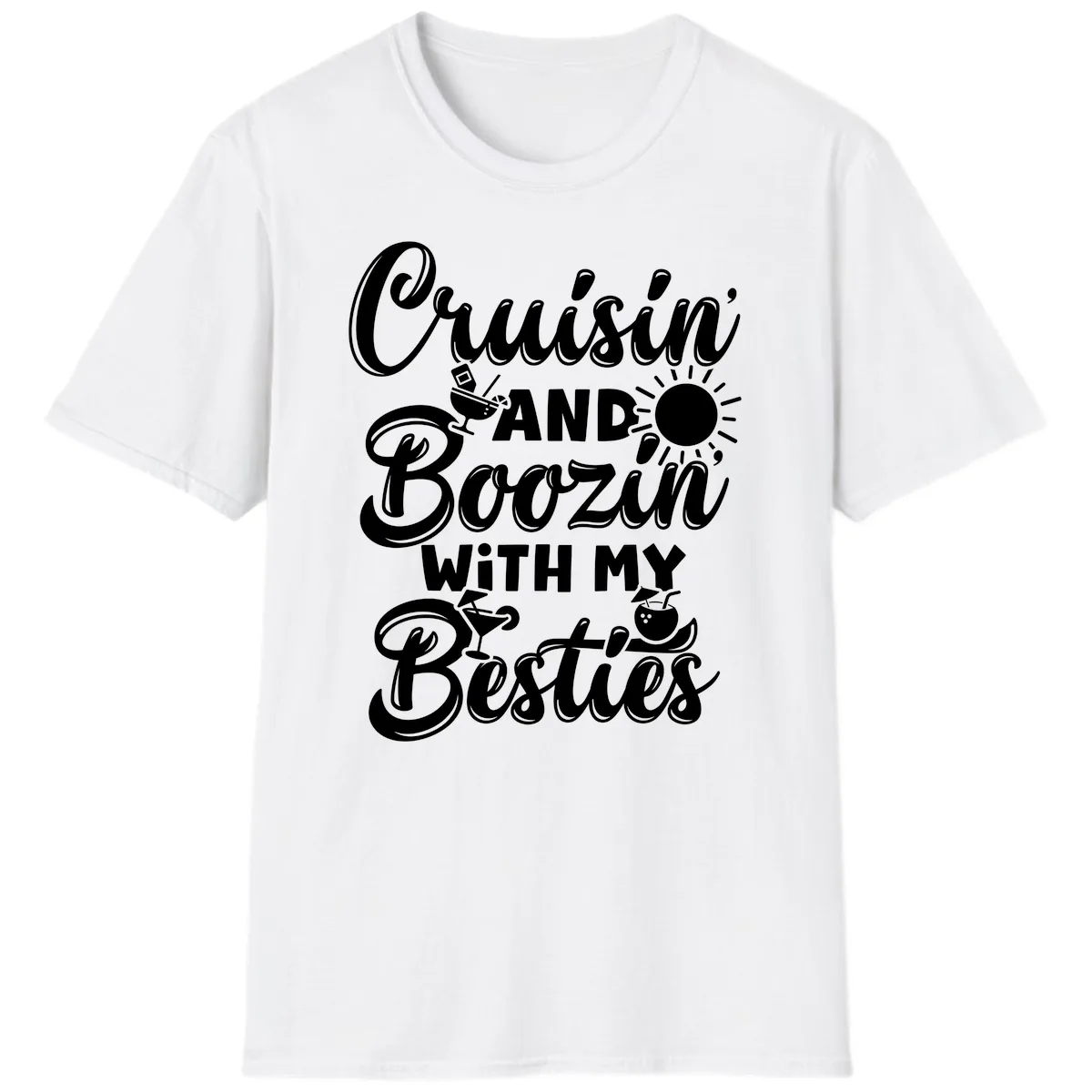 Cruisin And Boozin With My Besties T-Shirt in White