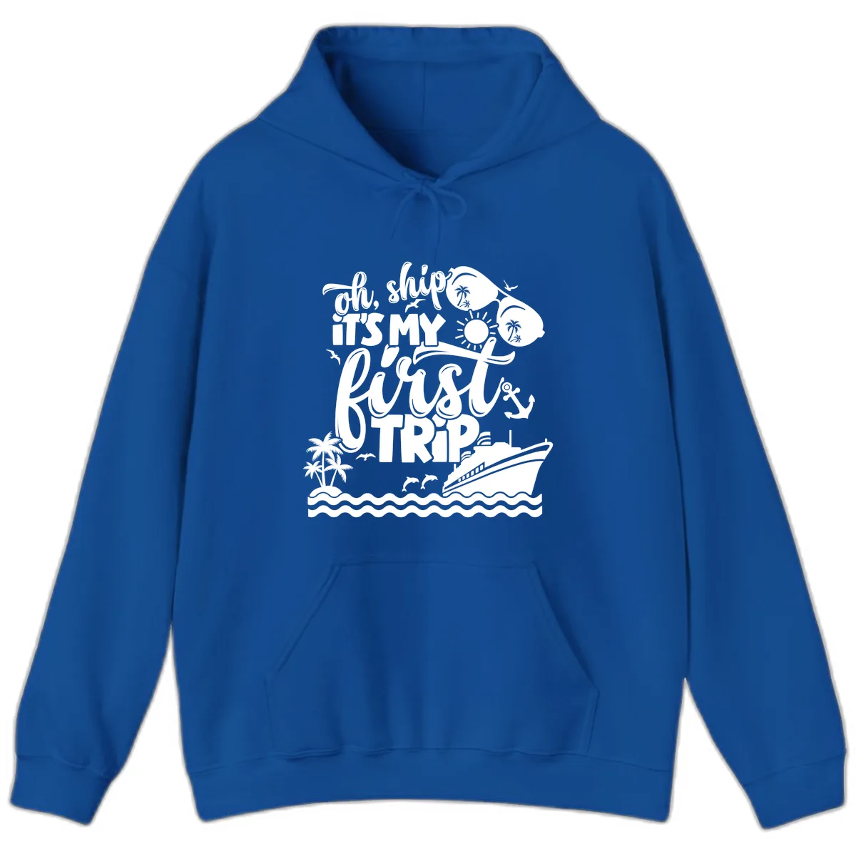 Oh Ship It's My First Trip Cruise Design Hoodie in Royal