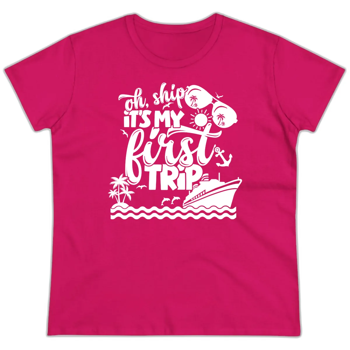 Oh Ship It's My First Trip Cruise Design Ladies Tee in Heliconia