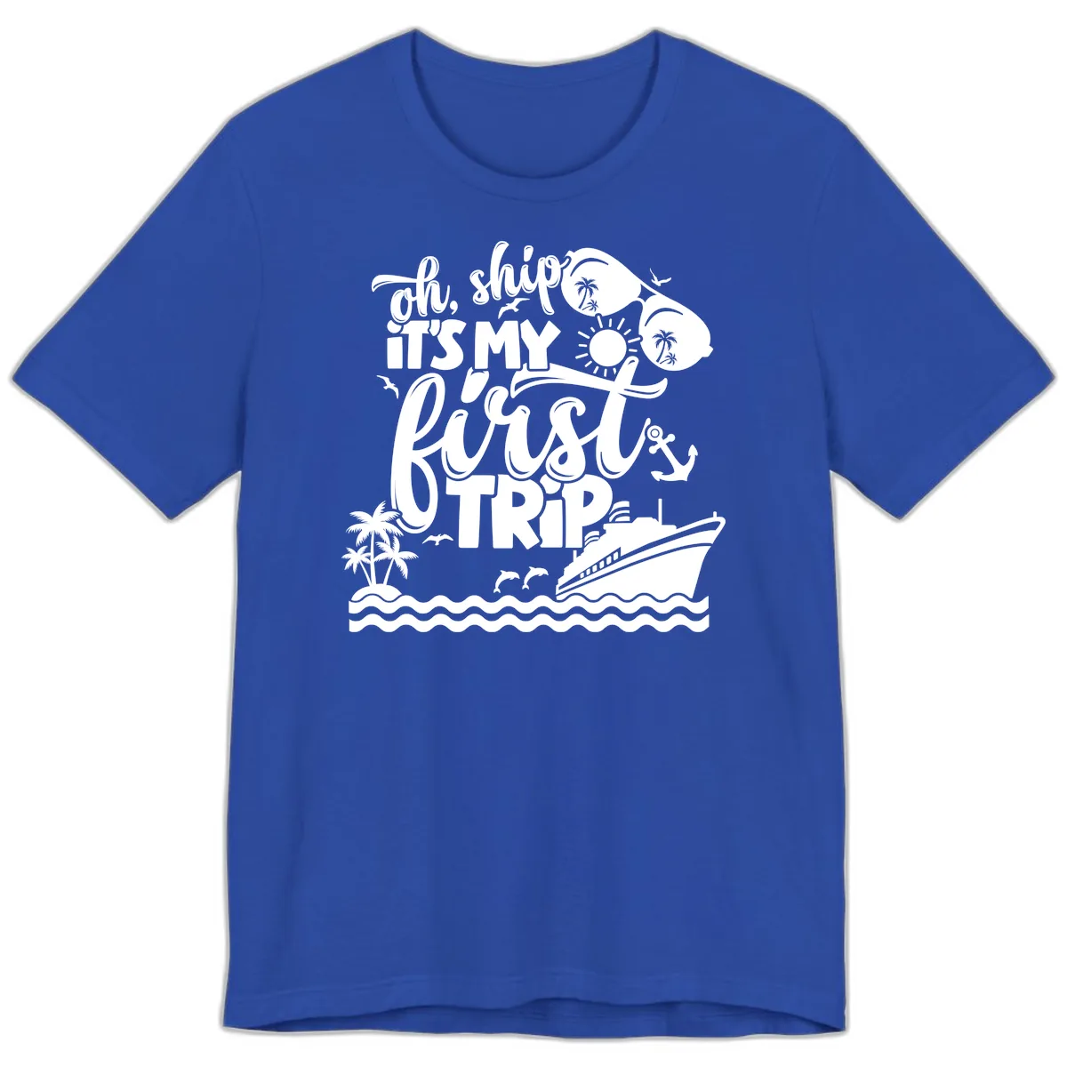 Oh Ship It's My First Trip Cruise Design Premium T-Shirt in True Royal