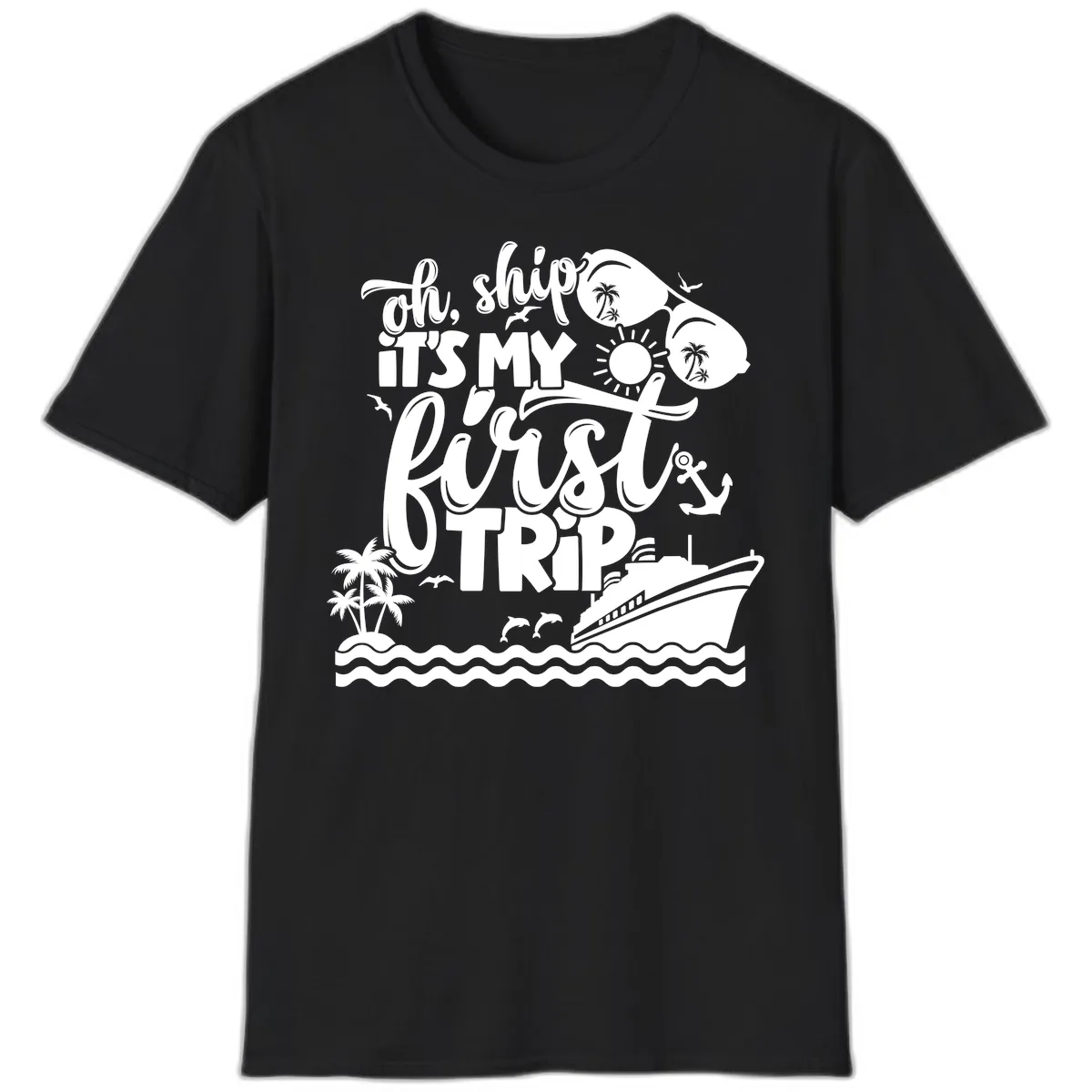 Oh Ship It's My First Trip Cruise Design T-Shirt in Black
