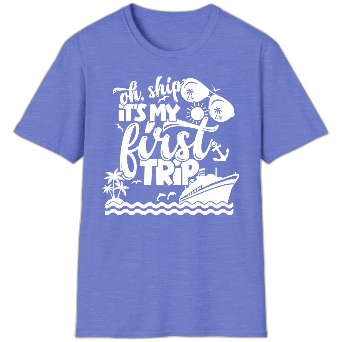 Oh Ship It's My First Trip Cruise Design T-Shirt in Heather Royal