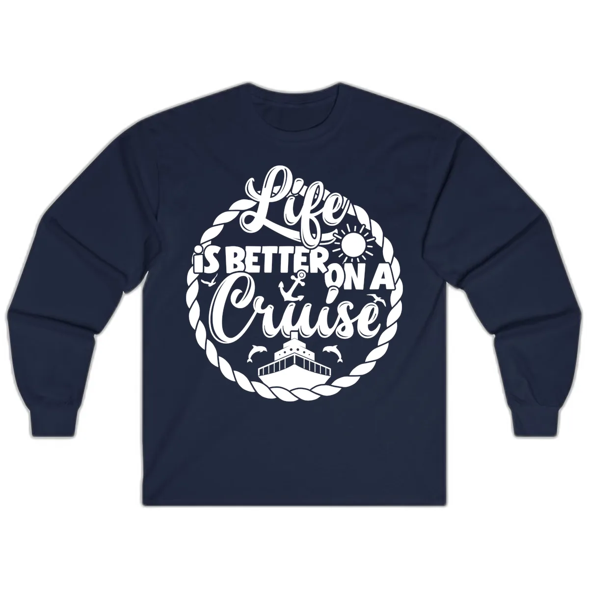 Life Is Better On A Cruise Design Long Sleeve in Navy