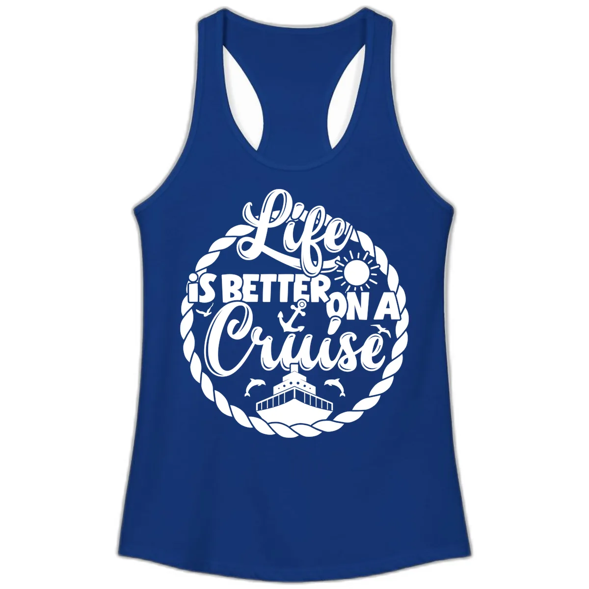 Life Is Better On A Cruise Design Ladies Tank in Solid Royal