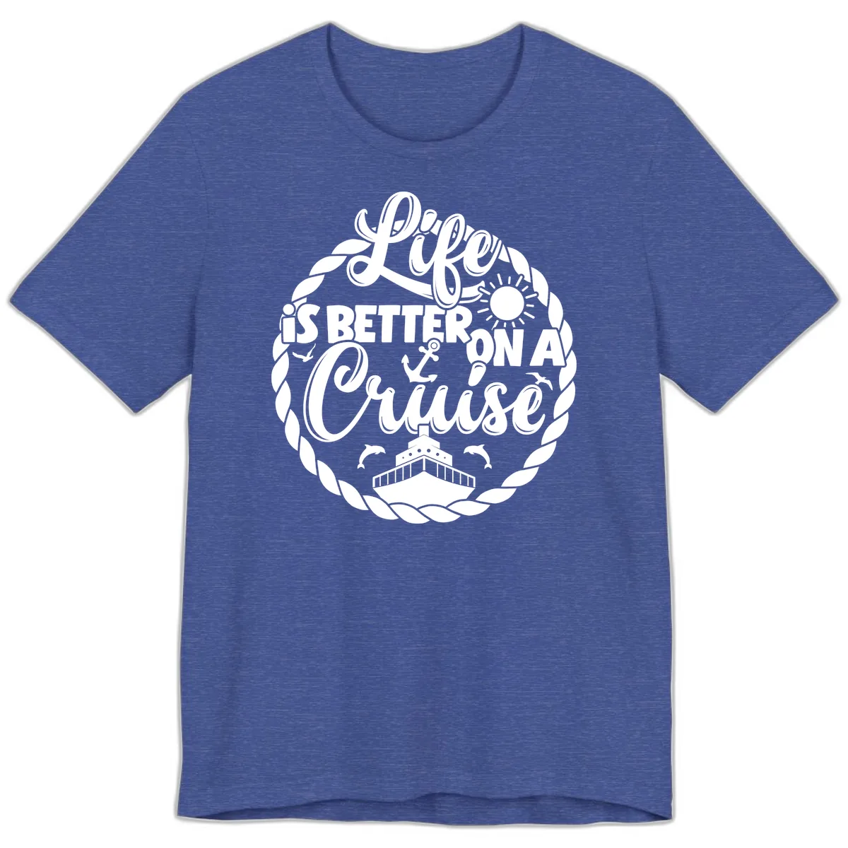 Life Is Better On A Cruise Design Premium T-Shirt in Heather True Royal