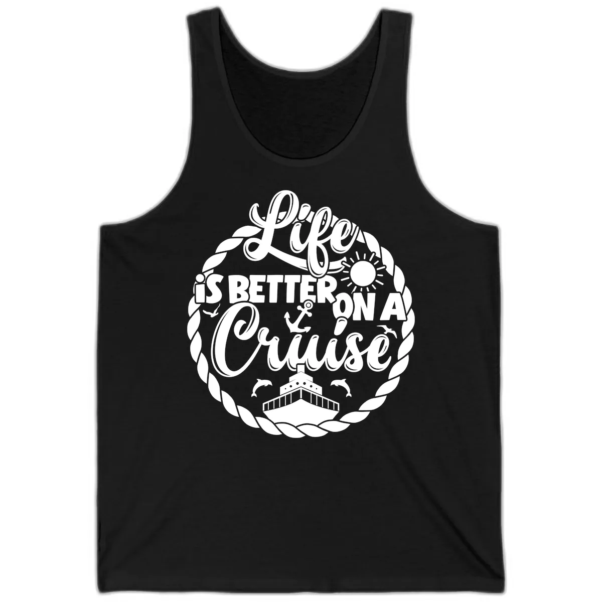 Life Is Better On A Cruise Design Tank in Black