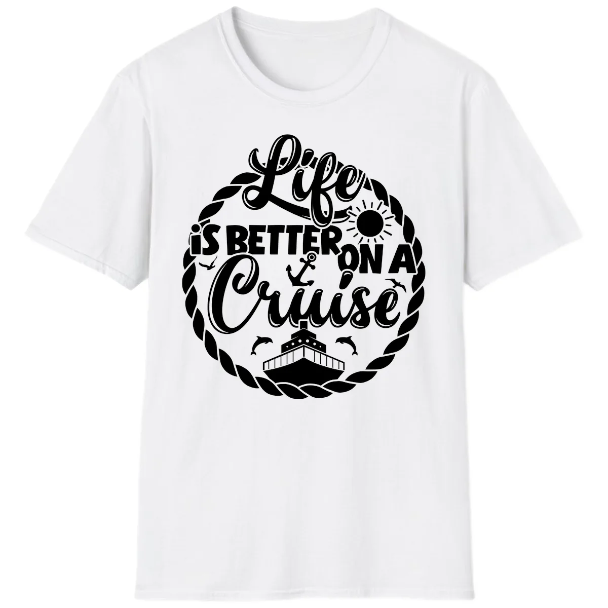 Life Is Better On A Cruise Design T-Shirt in White