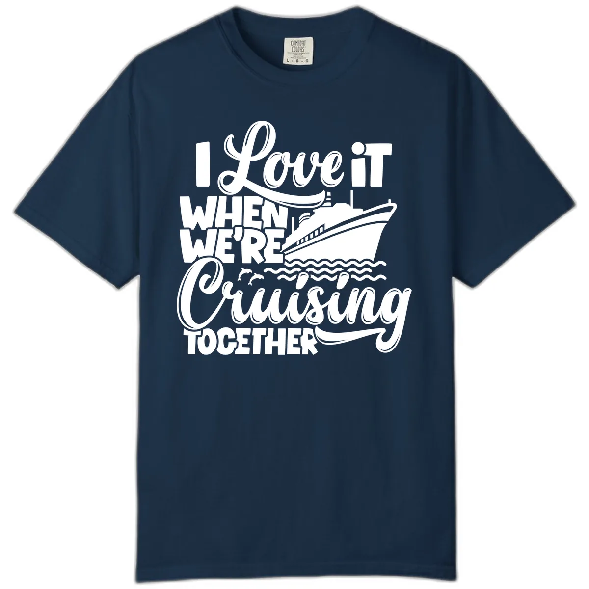 I Love It When We're Cruising Together Comfort Color in True Navy
