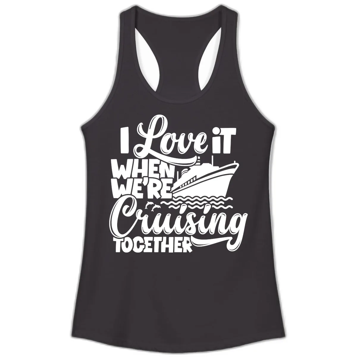 I Love It When We're Cruising Together Ladies Tank in Black