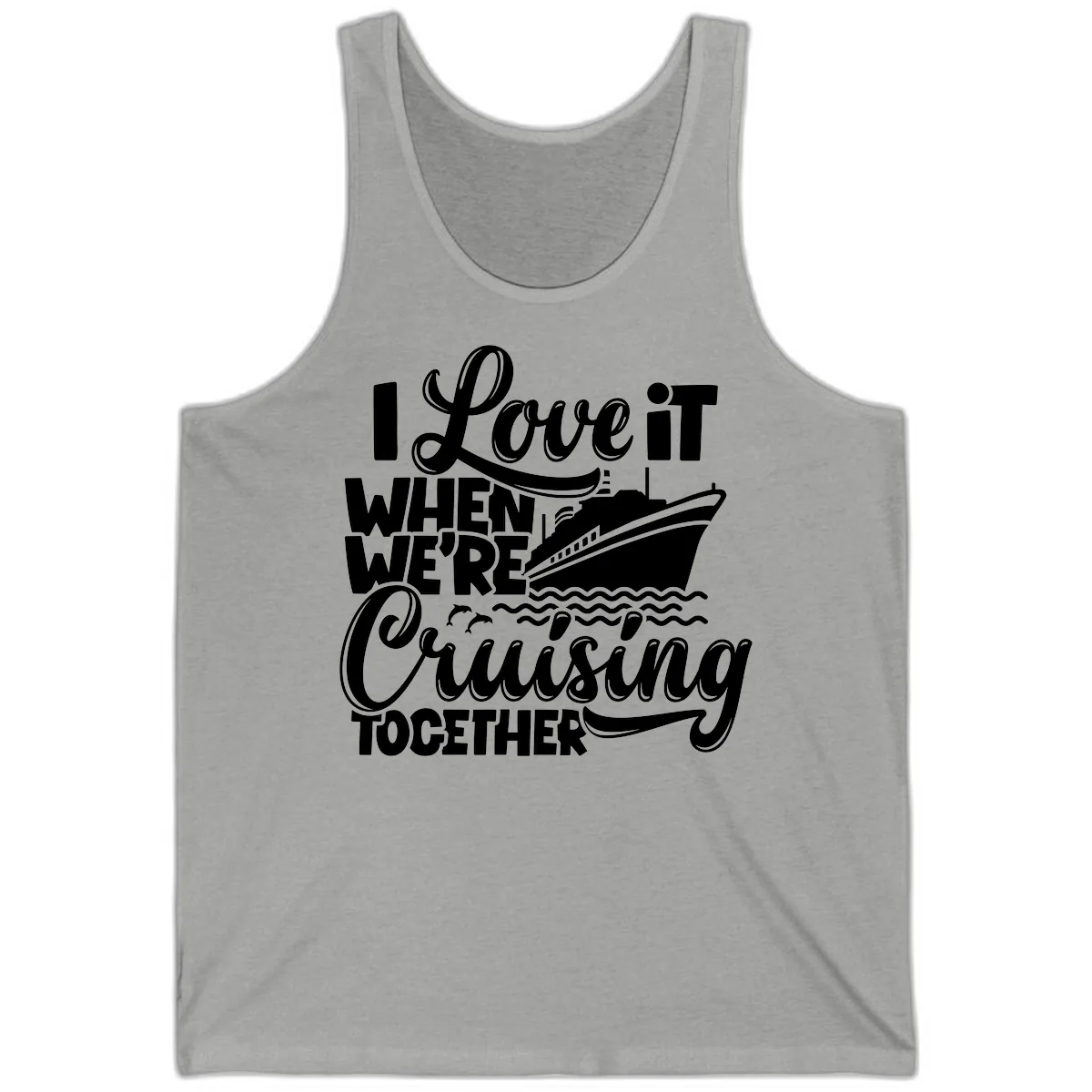 I Love It When We're Cruising Together Tank in Athletic Heather