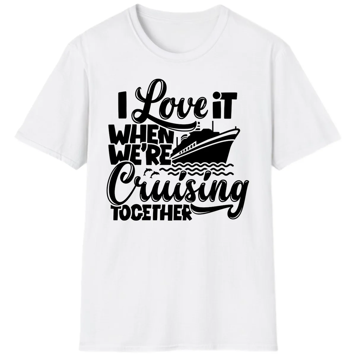 I Love It When We're Cruising Together T-Shirt in White
