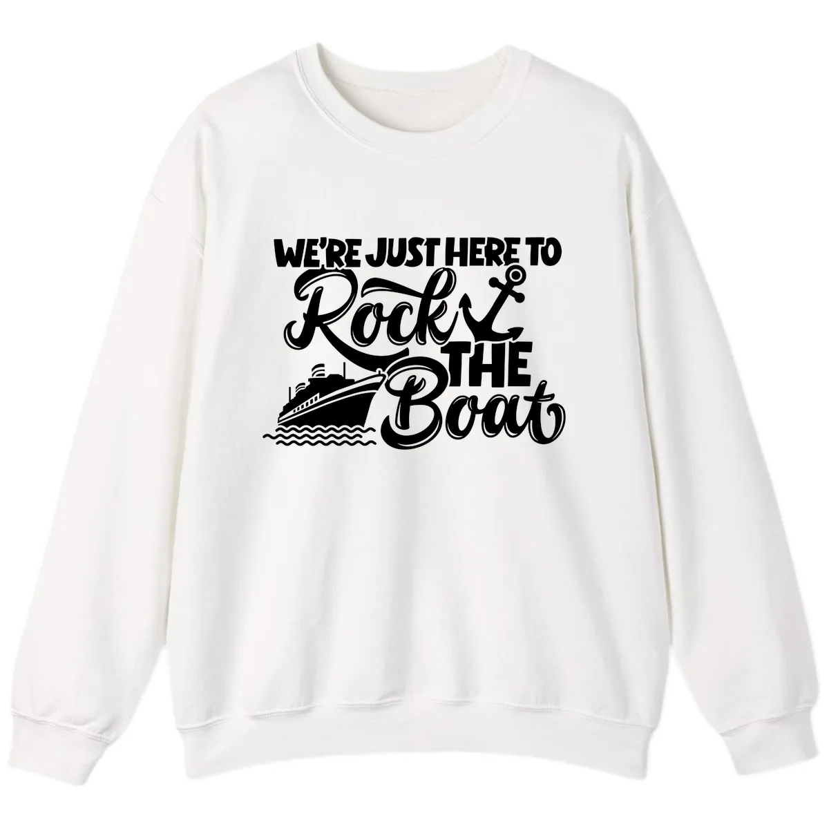 We're Just Here To Rock The Boat Sweatshirt in White