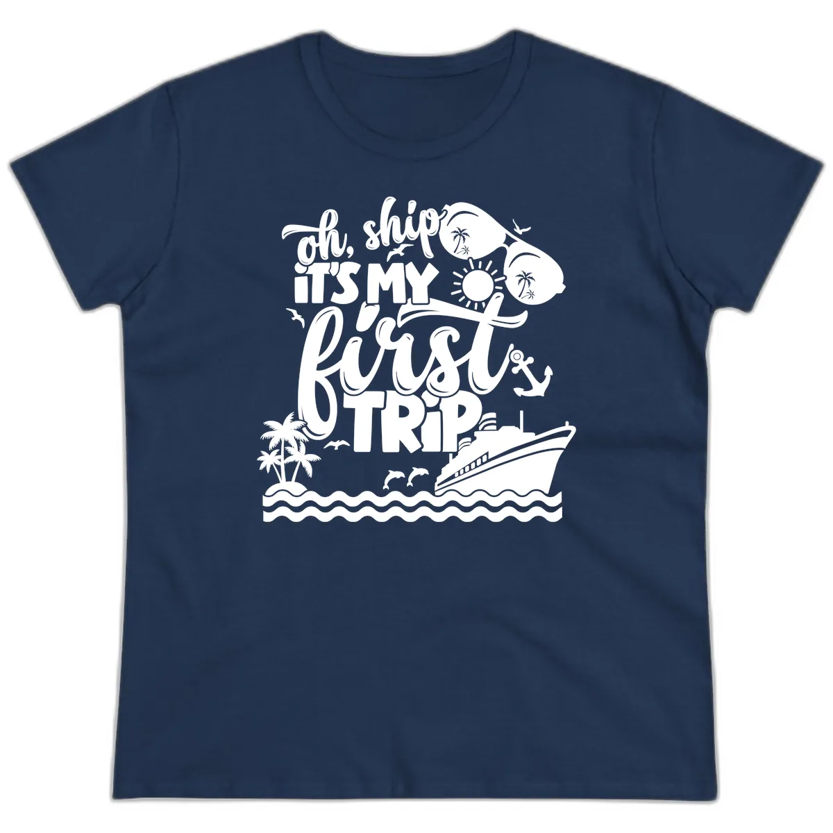 Oh Ship It's My First Trip Ladies Tee in Navy