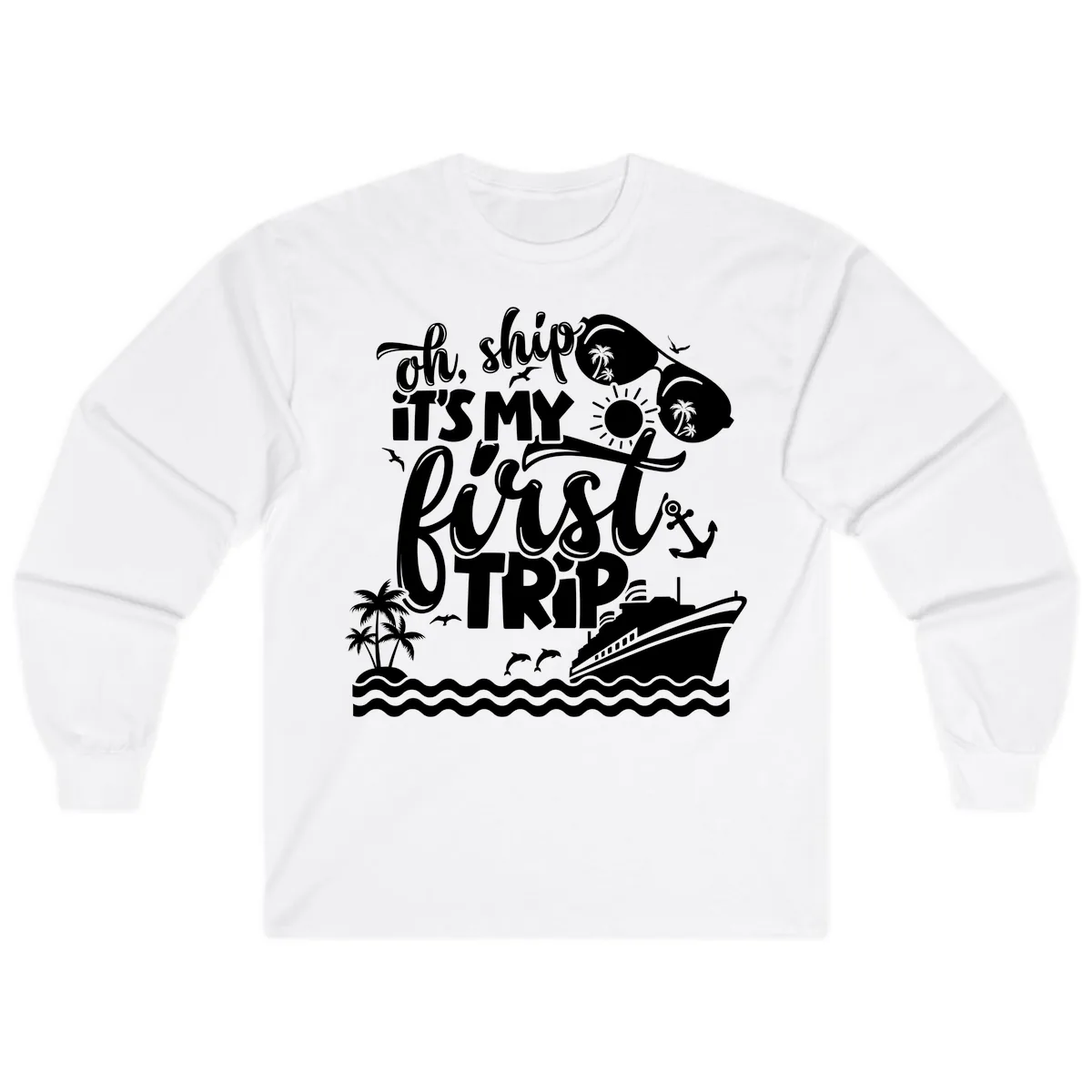 Oh Ship It's My First Trip Long Sleeve in White
