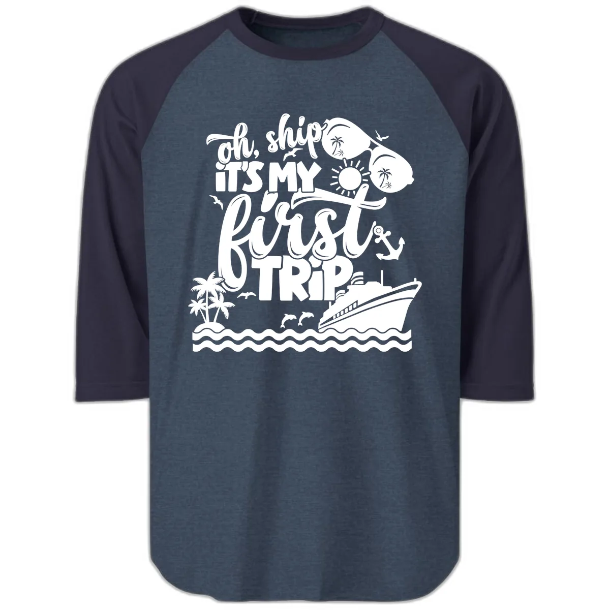 Oh Ship It's My First Trip Raglan 3/4 in Heather Denim Navy