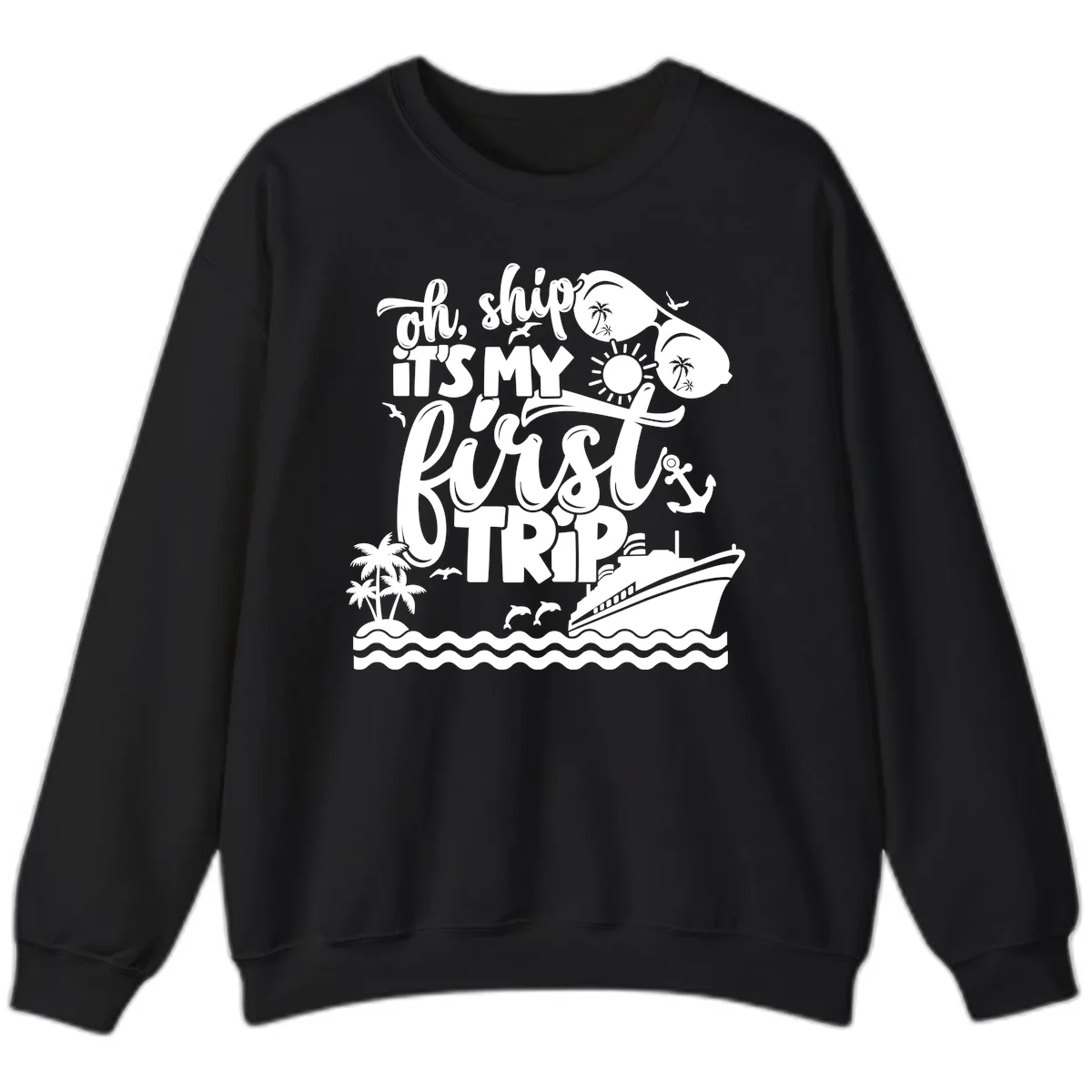 Oh Ship It's My First Trip Sweatshirt in Black
