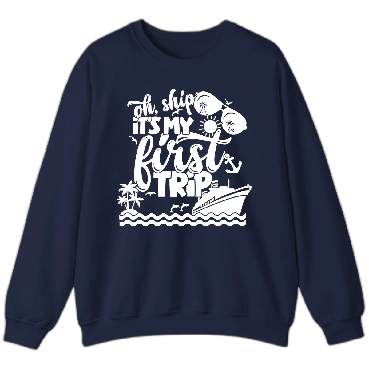 Oh Ship It's My First Trip Sweatshirt in Navy