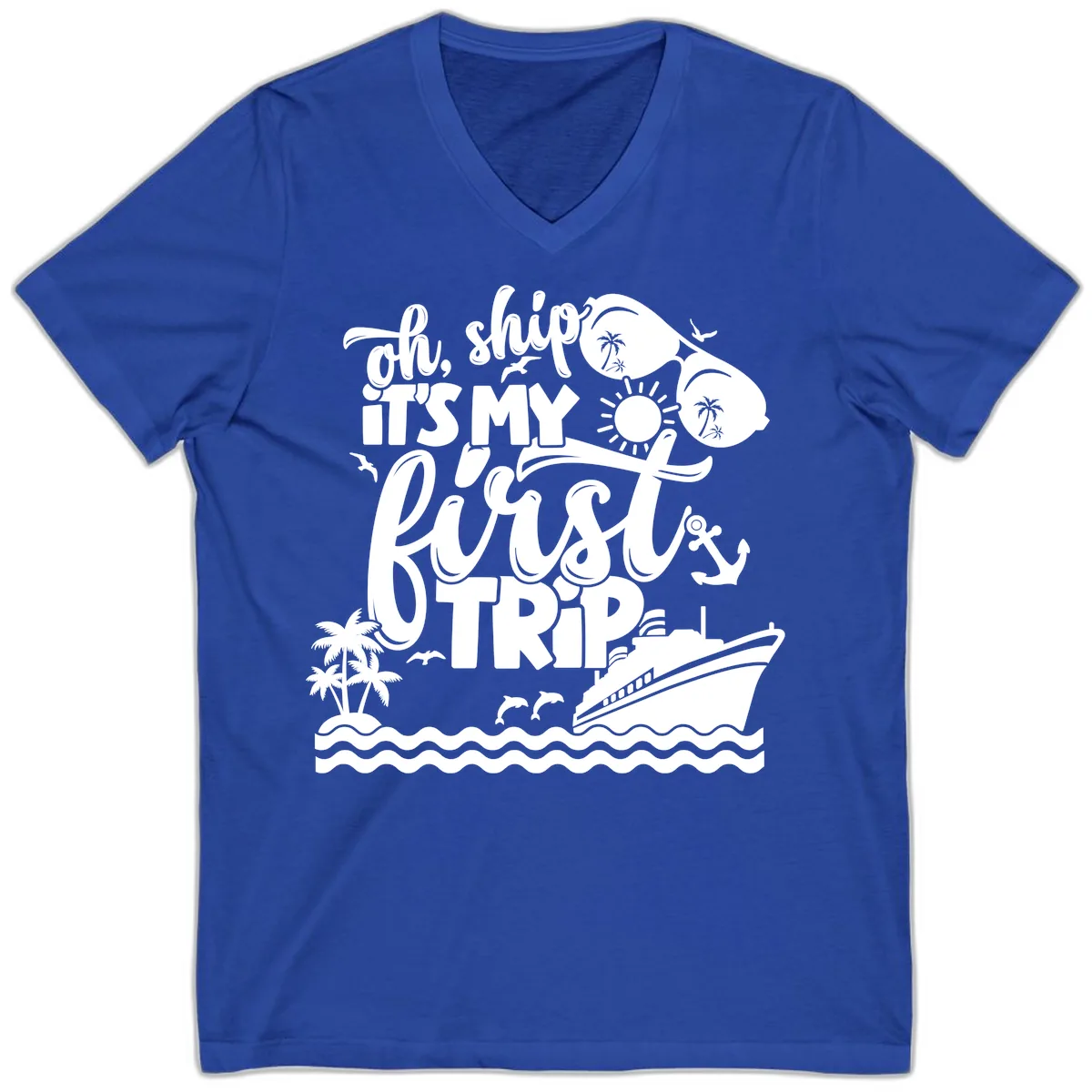 Oh Ship It's My First Trip V-Neck in True Royal