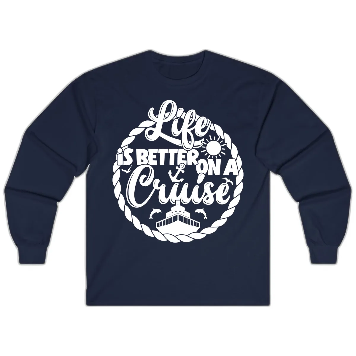 Life Is Better On A Cruise Design Long Sleeve in Navy