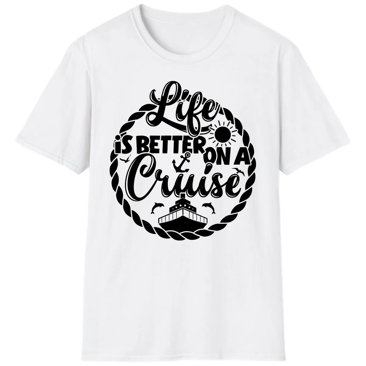 Life Is Better On A Cruise Design T-Shirt in White