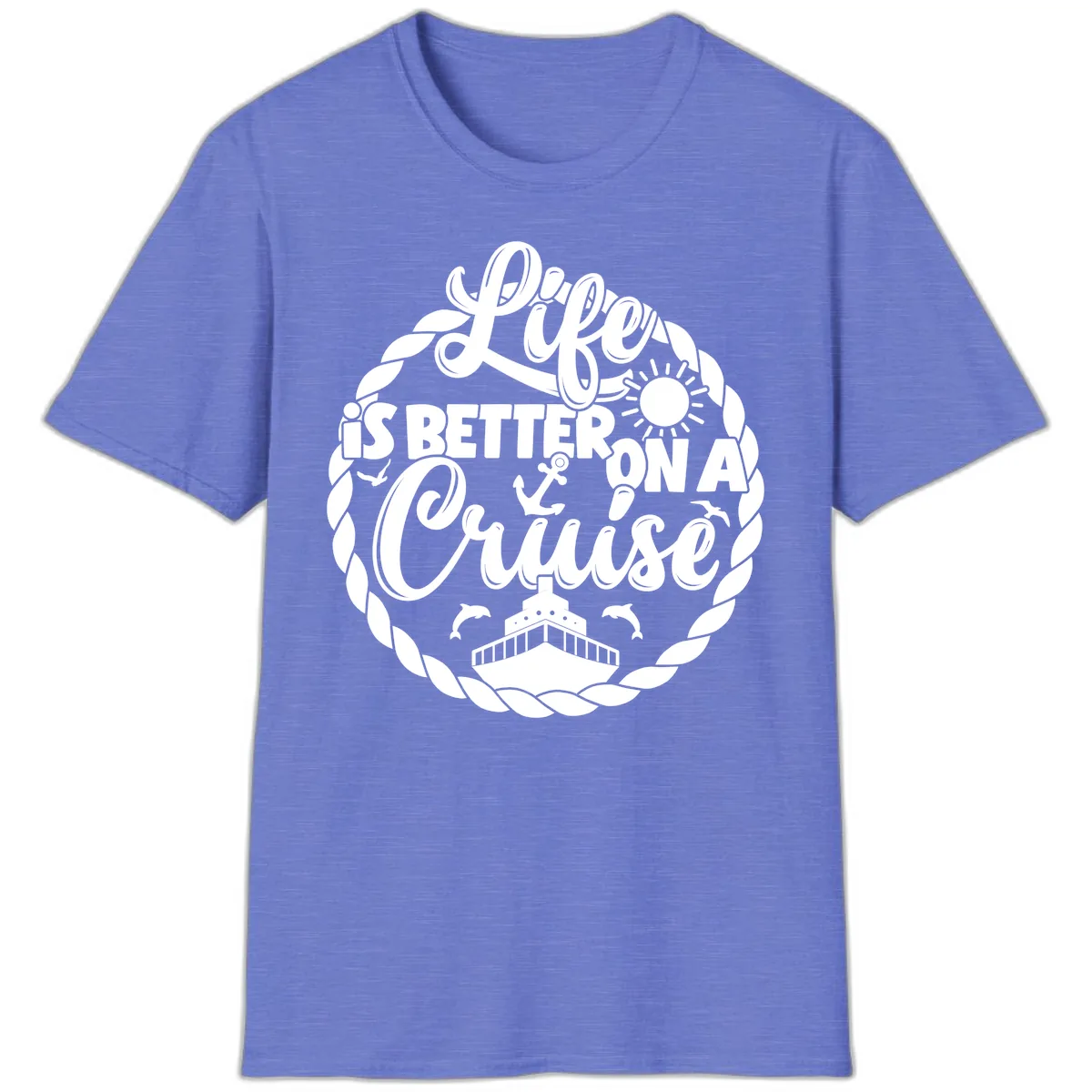 Life Is Better On A Cruise Design T-Shirt in Heather Royal