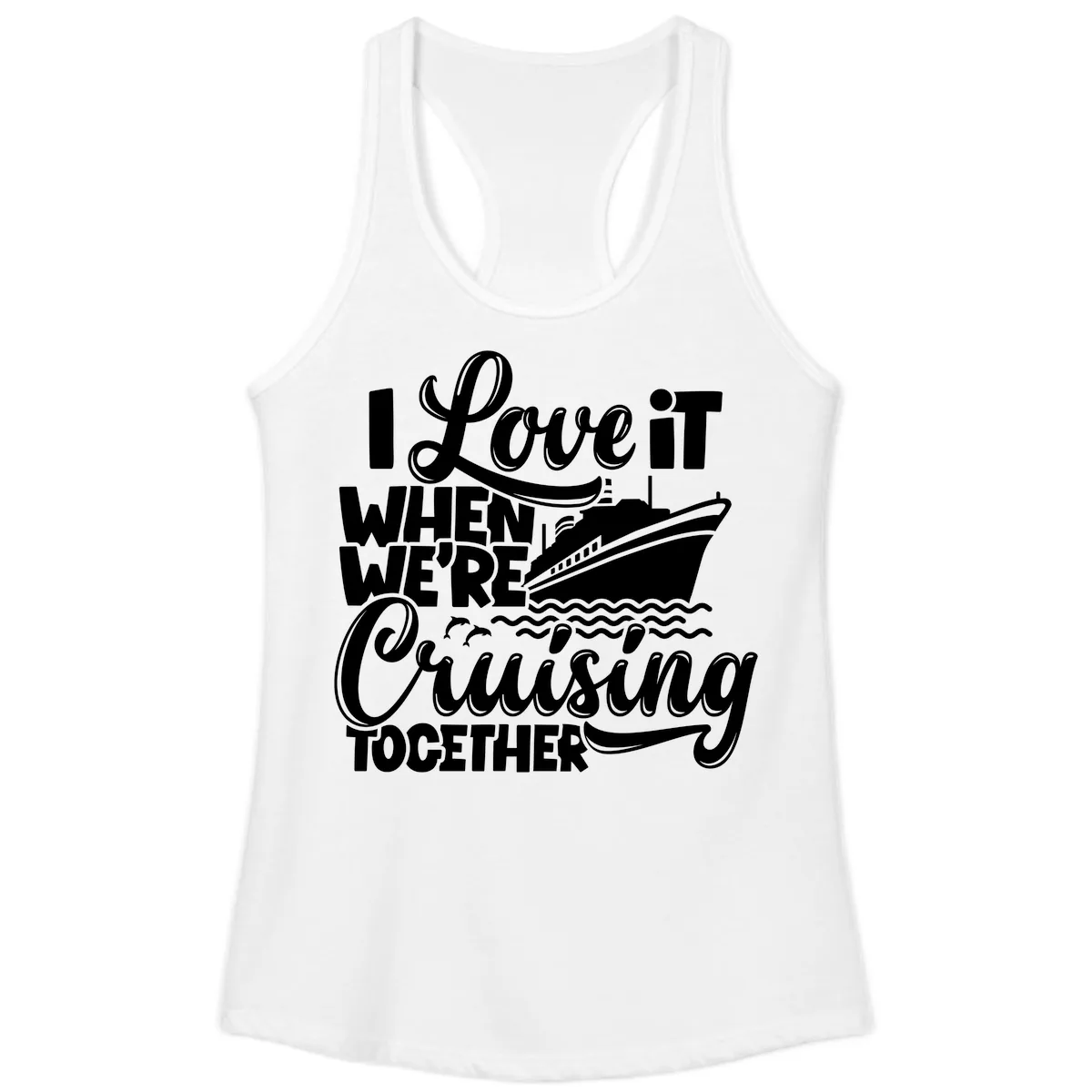 I Love It When We're Cruising Together Ladies Tank in White