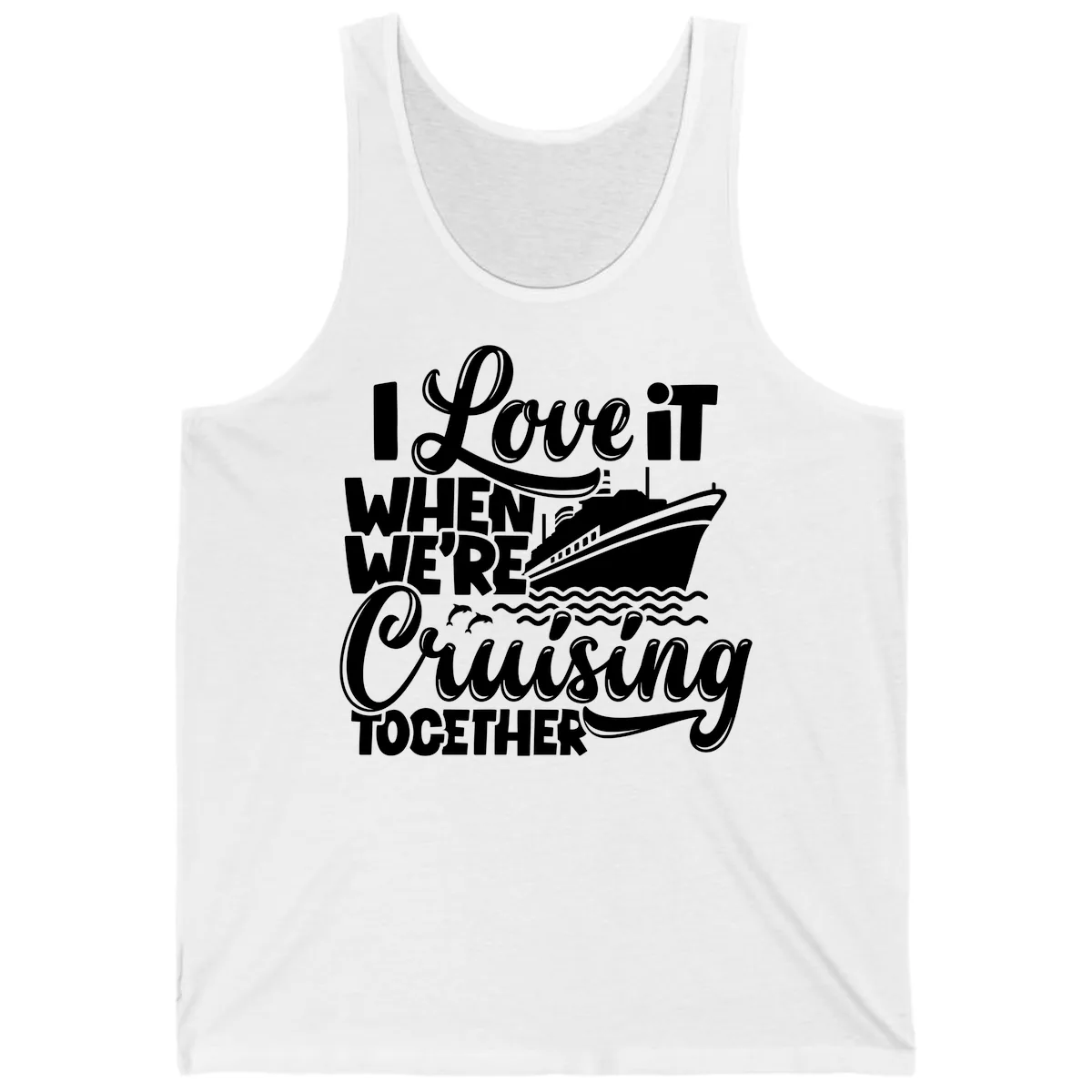 I Love It When We're Cruising Together Tank in White