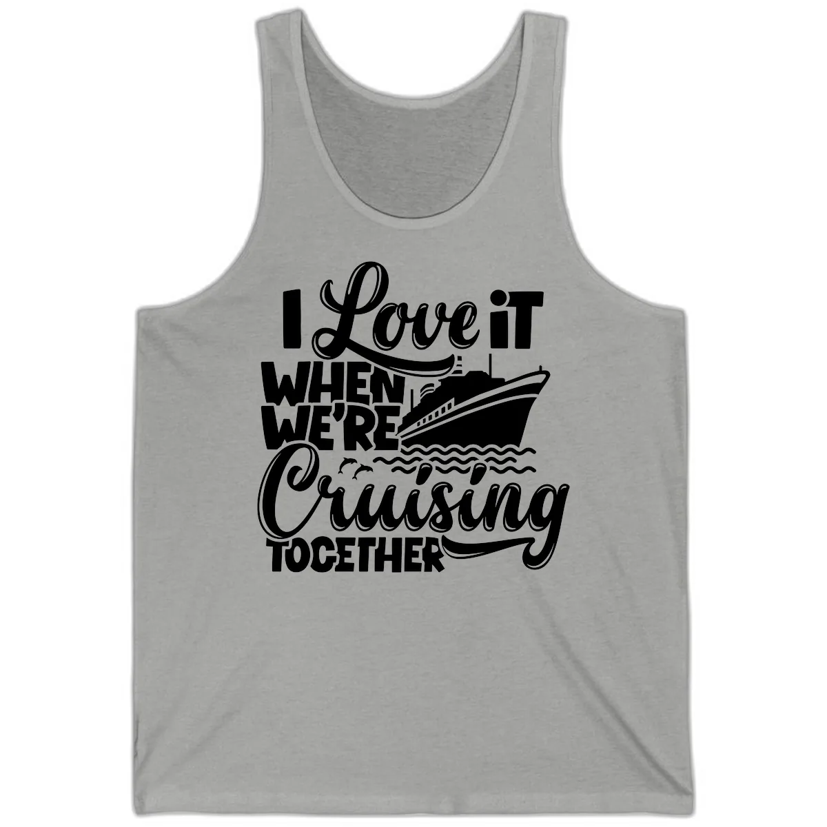 I Love It When We're Cruising Together Tank in Athletic Heather