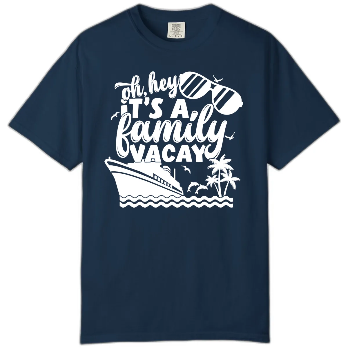 Oh Hey It's A Family Vacay Comfort Color in True Navy